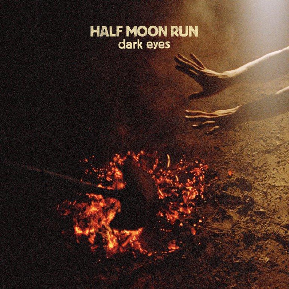 Half Moon Run - Dark Eyes